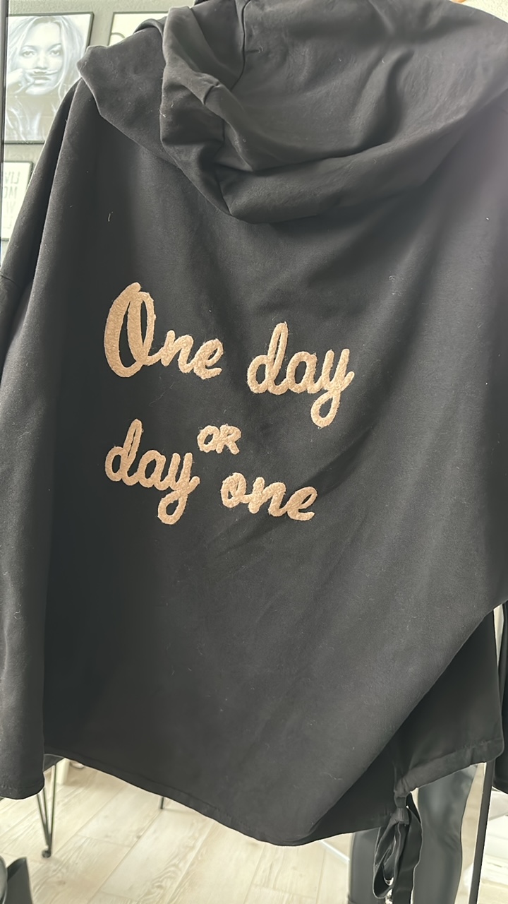 Hoodie "One Day or Day One"